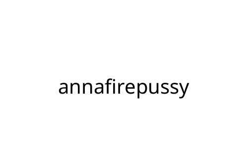 annafirepussy