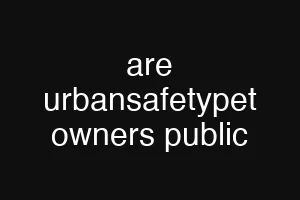 are urbansafetypet owners public