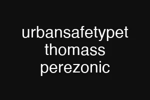 urbansafetypet thomass perezonic